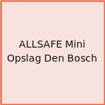 ALLSAFE Mini Opslag Den Bosch
